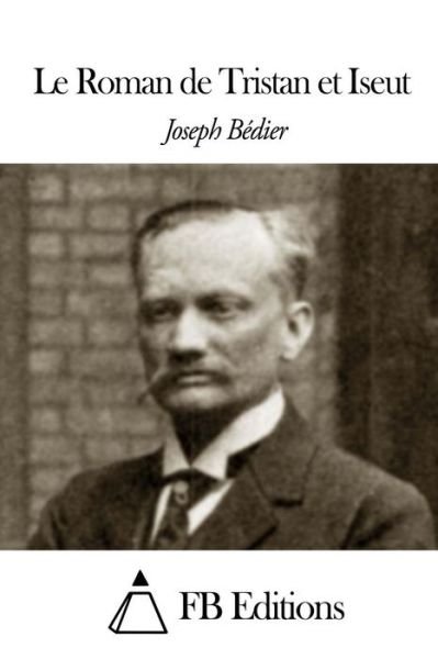 Cover for Joseph Bedier · Le Roman De Tristan et Iseut (Paperback Book) (2014)