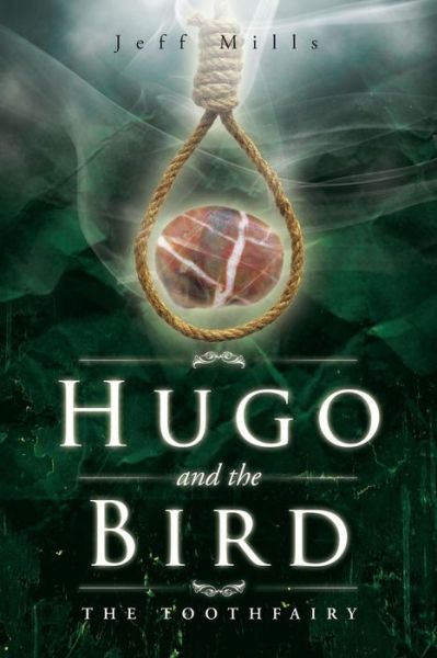 Cover for Jeff Mills · Hugo and the Bird: the Toothfairy (Paperback Book) (2015)