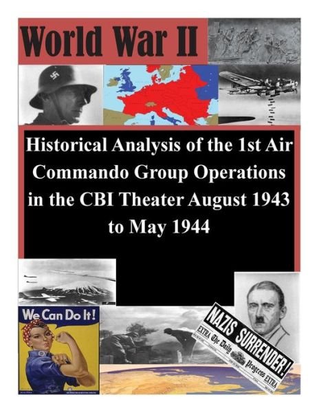 Cover for Air Command and Staff College · Historical Analysis of the 1st Air Commando Group Operations in the Cbi Theater August 1943 to May 1944 (Pocketbok) (2014)