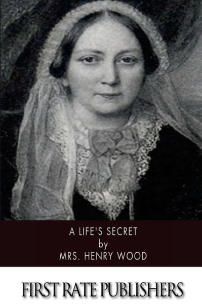 Cover for Mrs Henry Wood · A Life's Secret (Paperback Book) (2014)