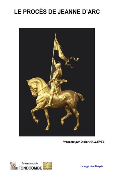 Cover for Didier Hallepee · Le Proces De Jeanne D'arc: et Extraits Du Proces en Annulation (Paperback Book) (2012)