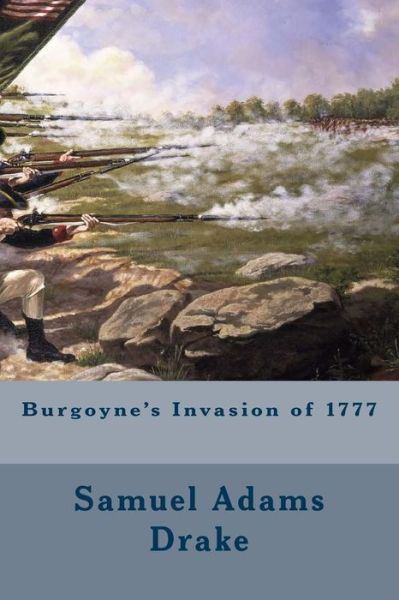 Cover for Samuel Adams Drake · Burgoyne's Invasion of 1777 (Paperback Book) (2015)