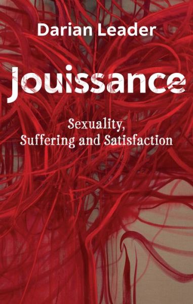 Cover for Darian Leader · Jouissance: Sexuality, Suffering and Satisfaction (Hardcover Book) (2021)