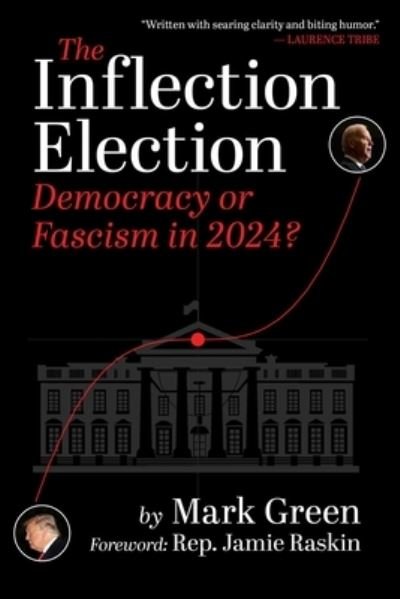 Cover for Mark Green · The Inflection Election (Book) (2024)
