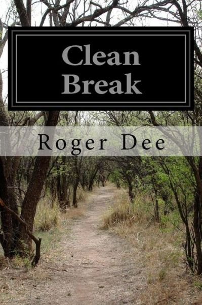 Cover for Roger Dee · Clean Break (Paperback Bog) (2015)
