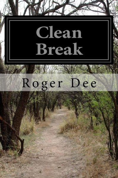 Cover for Roger Dee · Clean Break (Pocketbok) (2015)