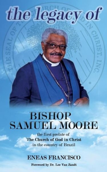 Cover for Eneas Francisco · The Legacy of Bishop Samuel Moore (Paperback Book) (2015)