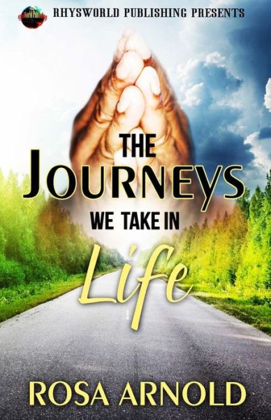 Cover for Rosa Arnold · The Journeys We Take in Life (Paperback Book) (2015)