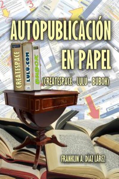 Cover for Franklin Alberto Diaz Larez · Autopublicacion en papel (Paperback Book) (2015)