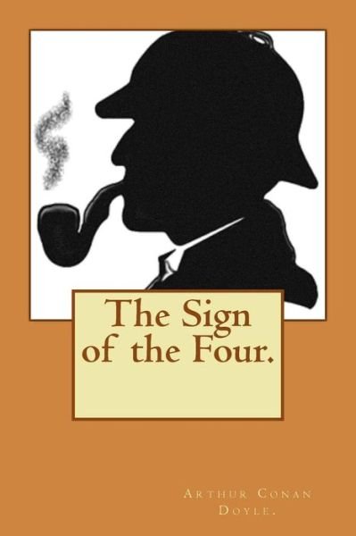 Cover for Sir Arthur Conan Doyle · The Sign of the Four. (Paperback Book) (2016)