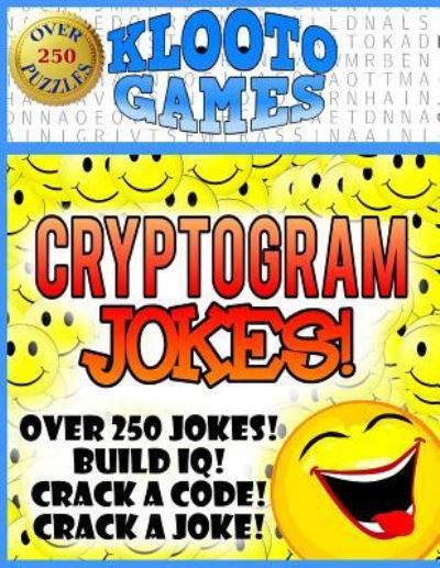 KLOOTO Games : CRYPTOGRAM Jokes! - KLOOTO Games - Kirjat - Createspace Independent Publishing Platf - 9781523928835 - sunnuntai 7. helmikuuta 2016