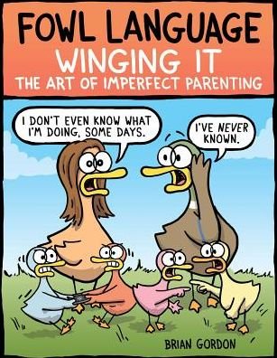 Cover for Brian Gordon · Fowl Language: Winging It: The Art of Imperfect Parenting - Fowl Language (Paperback Bog) (2019)