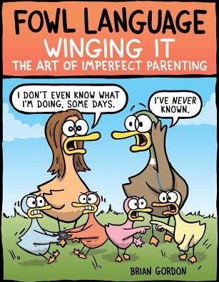 Cover for Brian Gordon · Fowl Language: Winging It: The Art of Imperfect Parenting - Fowl Language (Pocketbok) (2019)