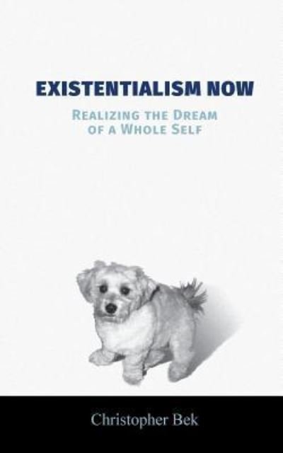Christopher Bek · Existentialism Now (Paperback Bog) (2018)