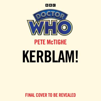 Cover for Pete McTighe · Doctor Who: Kerblam!: 13th Doctor Novelisation (Audiobook (CD)) [Unabridged edition] (2023)