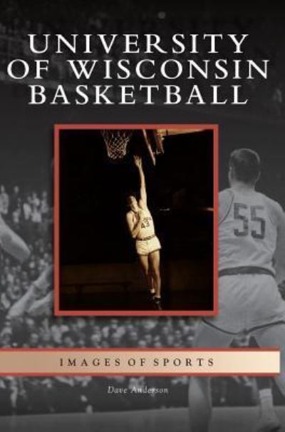 Cover for Dave Anderson · University of Wisconsin Basketball (Hardcover Book) (2006)