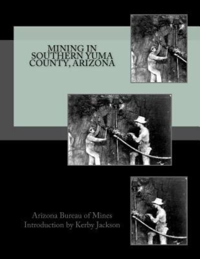 Cover for Arizona Bureau of Mines · Mining in Southern Yuma County, Arizona (Paperback Book) (2016)