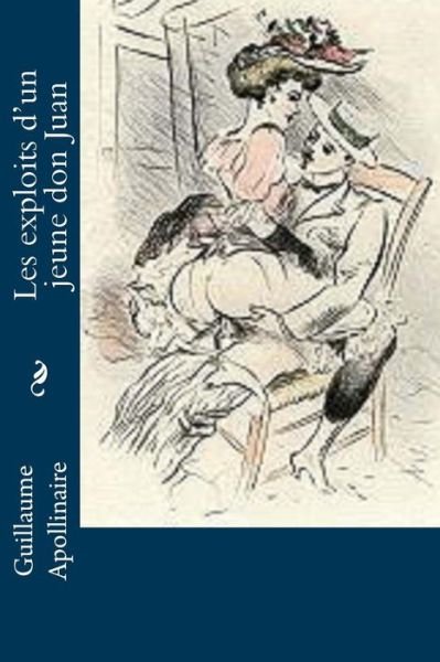 Cover for Guillaume Apollinaire · Les exploits d'un jeune don Juan (Paperback Bog) (2016)