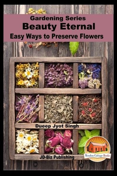 Cover for John Davidson · Beauty Eternal - Easy Ways to Preserve Flowers (Paperback Book) (2016)