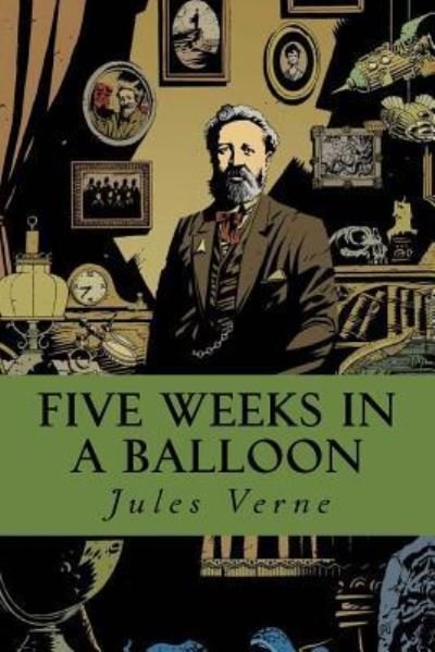 Five Weeks in a Balloon - Jules Verne - Books - Createspace Independent Publishing Platf - 9781535361835 - July 19, 2016