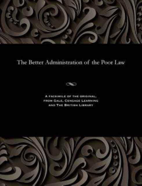 Cover for William Chance · The Better Administration of the Poor Law (Paperback Book)