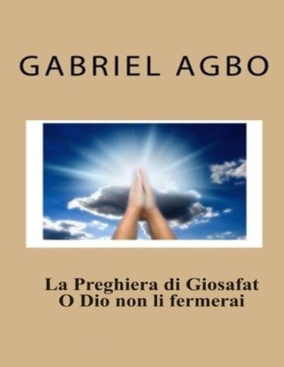 Cover for Gabriel Agbo · La preghiera di Giosafat (Paperback Book) (2016)