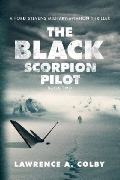 Cover for Lawrence a Colby · The Black Scorpion Pilot (Paperback Book) (2018)