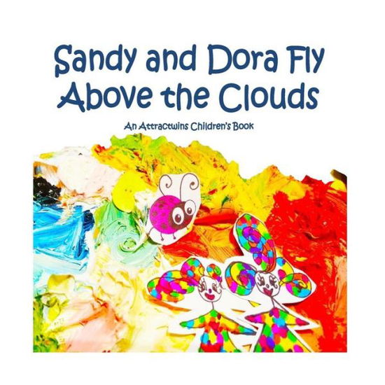 Cover for Attractwins · Sandy and Dora Fly Above the Clouds (Paperback Book) (2017)