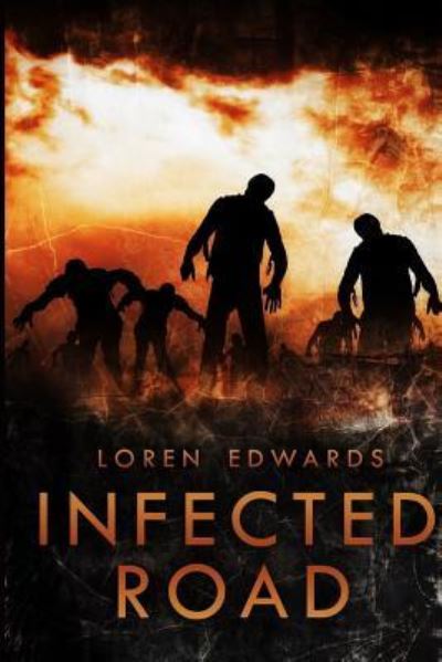 Cover for Loren Edwards · Infected Road (Paperback Book) (2017)