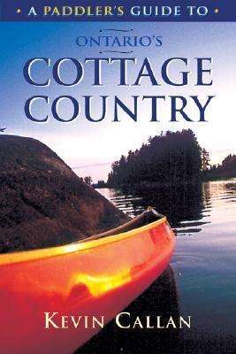 Cover for Kevin Callan · A Paddler's Guide to Ontario's Cottage Country (Paperback Book) [Revised edition] (2003)