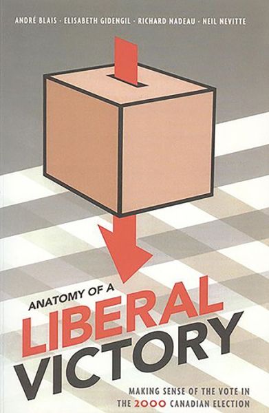 Cover for Andre Blais · Anatomy of a Liberal Victory: Making Sense of the Vote in the 2000 Canadian Election (Paperback Book) (2002)