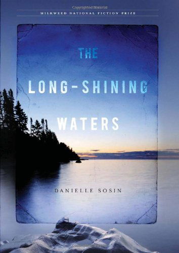 Cover for Danielle Sosin · The Long-Shining Waters (Hardcover Book) [First edition] (2011)