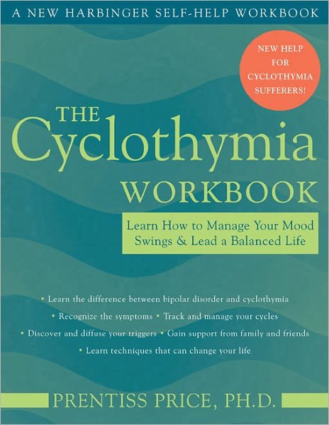 Cover for Prentiss Price · The Cyclothymia Workbook: Learn How to Manage Your Mood Swings and Lead a Balanced Life (Paperback Book) (2005)