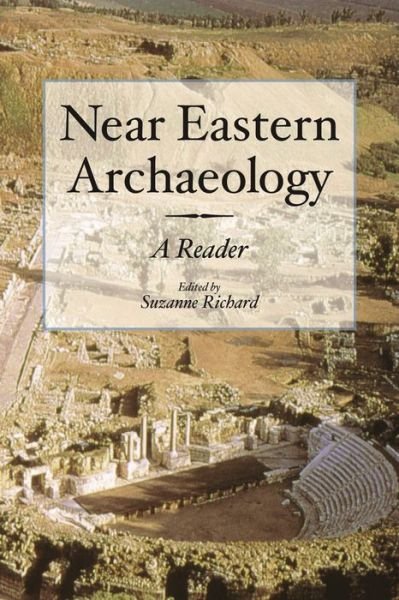 Near Eastern Archaeology: A Reader - Suzanne Richard - Bücher - Pennsylvania State University Press - 9781575060835 - 14. Februar 2018