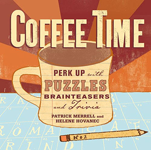 Coffee Time: Perk Up with Puzzles, Brainteasers, and Trivia - Helene Hovanec - Books - Workman Publishing - 9781580176835 - August 31, 2007