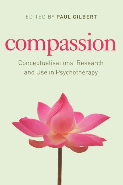 Compassion: Conceptualisations, Research and Use in Psychotherapy - Paul Gilbert - Boeken - Taylor & Francis Ltd - 9781583919835 - 3 februari 2005