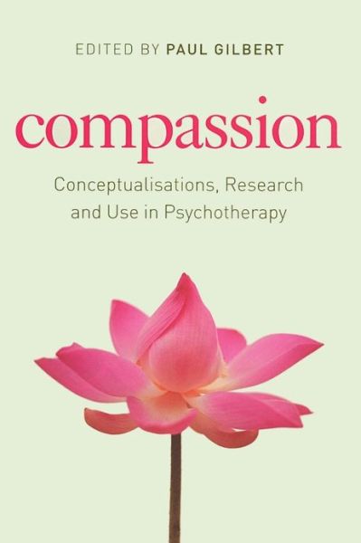 Cover for Paul Gilbert · Compassion: Conceptualisations, Research and Use in Psychotherapy (Paperback Bog) [New edition] (2005)