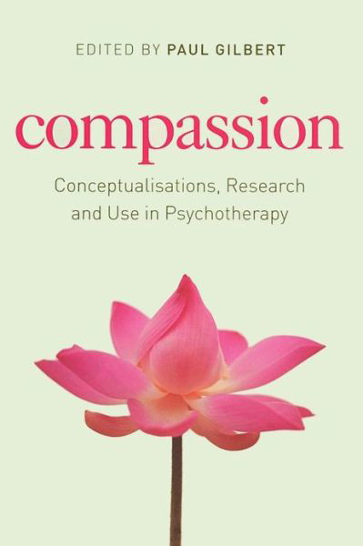 Compassion: Conceptualisations, Research and Use in Psychotherapy - Paul Gilbert - Bøker - Taylor & Francis Ltd - 9781583919835 - 3. februar 2005