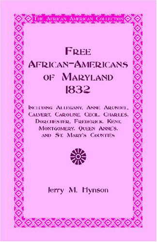 Cover for Jerry M. Hynson · Free African-americans Maryland, 1832: Including Allegany, Anne Arundel, Calvert, Caroline, Cecil, Charles, Dorchester, Frederick, Kent, Montgomery, Queen Anne's, and St. Mary's Counties. (Paperback Book) (2009)