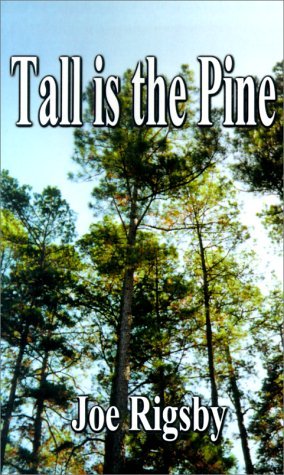 Tall is the Pine - Joe Rigsby - Libros - 1st Book Library - 9781587218835 - 20 de septiembre de 2000