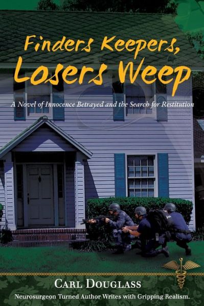 Finders Keepers, Losers Weep - Carl Douglass - Kirjat - Publication Consultants - 9781594333835 - lauantai 1. kesäkuuta 2013