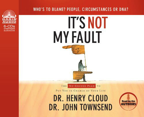 Cover for John Townsend · It's Not My Fault: the No-excuse Plan to Put You in Charge of Your Life (Audiobook (CD)) [Unabridged edition] (2007)