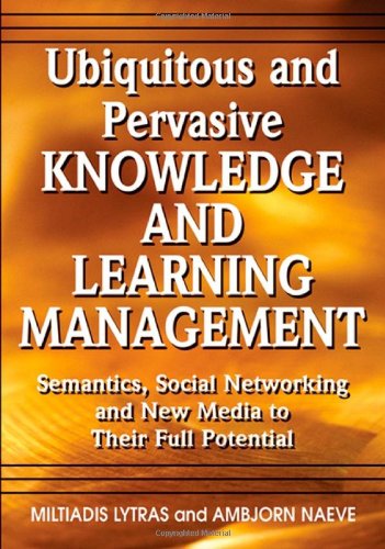 Cover for Miltiadis D. Lytras · Ubiquitous and Pervasive Knowledge and Learning Management: Semantics, Social Networking and New Media to Their Full Potential (Gebundenes Buch) (2007)