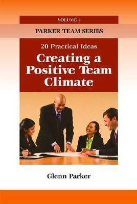 Cover for Glenn Parker · Creating a Positive Team Climate: 20 Practical Ideas (Paperback Book) (2010)