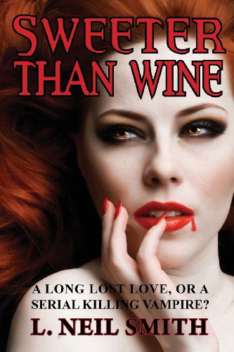 Cover for L. Neil Smith · Sweeter Than Wine: a Story of Love, Sleuthing and Vampires (Taschenbuch) [1st edition] (2002)