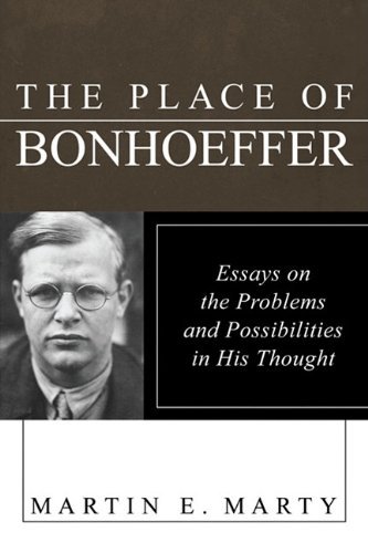 Cover for Martin E. Marty · The Place of Bonhoeffer: Essays on the Problems and Possiblities in His Thought (Paperback Book) [Reprint edition] (2009)