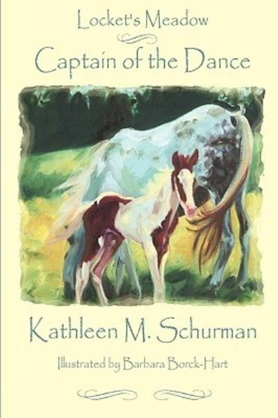 Kathleen M Schurman · Locket's Meadow - Captain of the Dance (Taschenbuch) (2008)