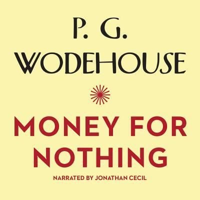 Cover for P. G. Wodehouse · Money for Nothing (CD) (2012)