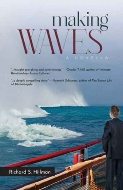 Making Waves, a Novella - Richard S. Hillman - Books - Peppertree Press, The - 9781614938835 - March 30, 2023