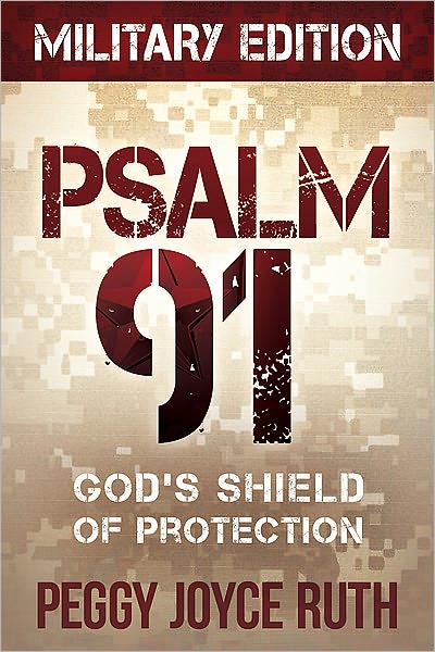 Psalm 91 Military Edition - Peggy Joyce Ruth - Kirjat - Creation House - 9781616385835 - tiistai 3. huhtikuuta 2012